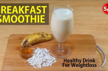 Breakfast Smoothie Recipe - Loose Weight with a Healthy Drink - Benefits of Smoothie