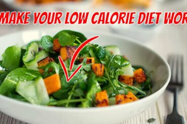 How to Make your Low Calorie Diet Work with These Simple Steps
