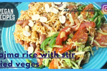 Rajma Rice with stir  fry veges | Vegan Recipes | The fitfood Channel | #healthyrecipes