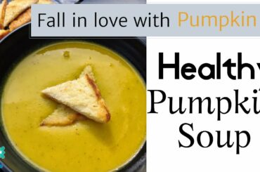 HOW TO MAKE PUMPKIN SOUP AT HOME | Easy Pumpkin Soup Recipe | Low Calorie Soup | Everyday Delights