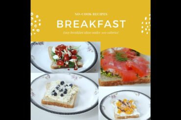 5 No cook breakfast ideas - under 300 calorie - Easy and healthy