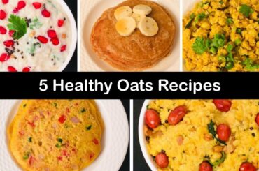 5 Healthy Oats Recipes| Tasty Oat Recipe |Healthy Recipe