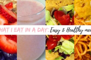 WHAT I EAT IN A DAY// EASY & HEALTHY MEALS // MEAL IDEAS