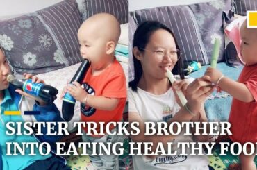 Sister tricks younger brother into eating healthy food in China