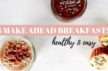 3 MAKE AHEAD BREAKFASTS | EASY & HEALTHY | MEAL PREP | ABBEY VERIGIN