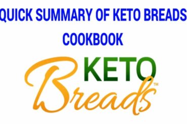 QUICK SUMMARY OF KETO BREADS COOKBOOK