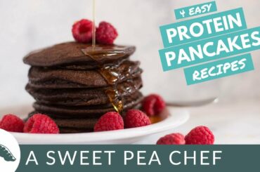 4 Easy Protein Pancake Recipes | Healthy Breakfasts | A Sweet Pea Chef