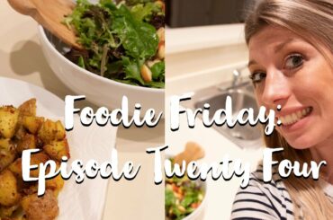 Foodie Friday: Episode Twenty Four
