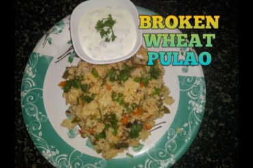 Weight Loss Recipe | Broken Wheat PULAO | Broken Wheat Recipe in Telugu