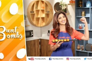 Bunt Bombs | Shilpa Shetty Kundra | Healthy Recipes | The Art Of Loving Food