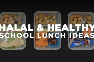 🍔 HALAL AND HEALTHY SCHOOL LUNCH IDEAS