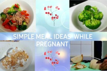 SIMPLE MEAL IDEAS WHILE PREGNANT  ( KAIN TAYO NG HEALTHY FOOD ❤ )