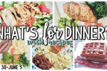*NEW* WHAT'S FOR DINNER | EASY AND HEALTHY DINNERS | COOK WITH ME  | MAY 31-JUNE 5