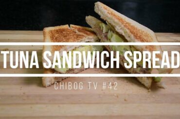 Tuna Sandwich Spread | How to Make | Chibog TV #42