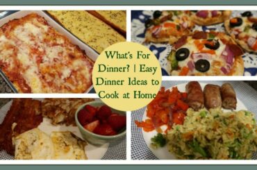 Lots of Easy Dinner Ideas to Cook at Home
