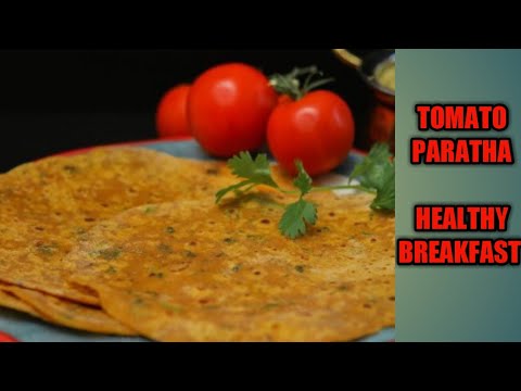 TOMATO PARATHA | HEALTHY BREAKFAST RECIPE | TAMATAR KE PARATHE TOMATO PARATHA | HEALTHY BREAKFAST RECIPE | TAMATAR KE PARATHE