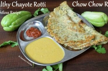 Healthy Chow Chow Rotti - lose 3 kgs in 10 Days | Chayote Rotti (Karnataka Style) - Sumana's Kitchen