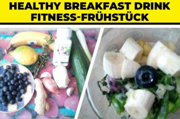 Healthy Breakfast drink. Fitness-Frühstück  #lifestyleberlinlagos