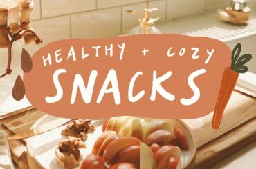 HEALTHY + COZY SNACK IDEAS | Plant-Based!