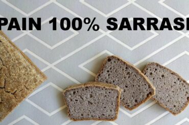 Le pain 100% sarrasin (sans gluten)