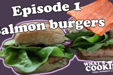 Episode #1: Salmon burgers - A healthy, delicious and quick meal for any time