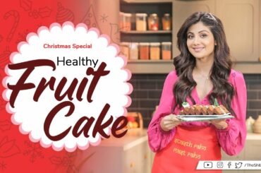 Healthy Fruit Cake | Christmas | Shilpa Shetty Kundra | Healthy Recipes | The Art Of Loving Food