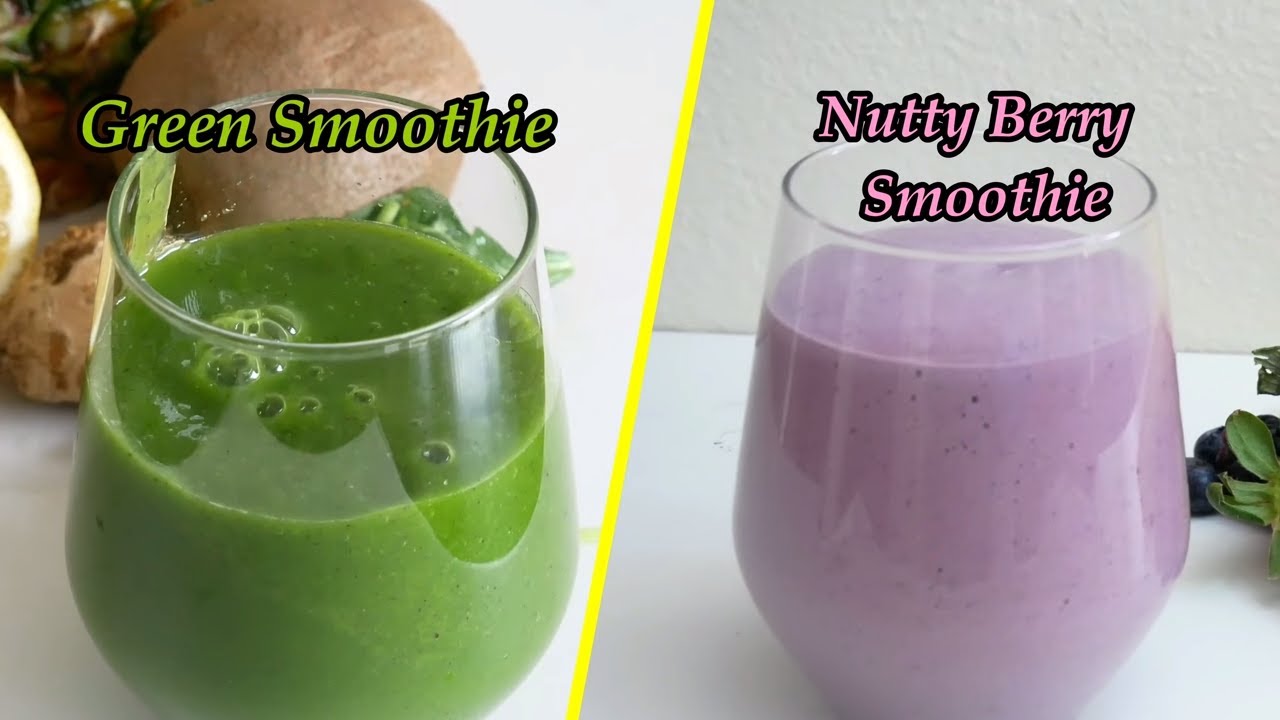 Healthy Smoothies | Easy & healthy breakfast ideas | Nutty berry smoothie | Green Smoothie Healthy Smoothies | Easy & healthy breakfast ideas | Nutty berry smoothie | Green Smoothie