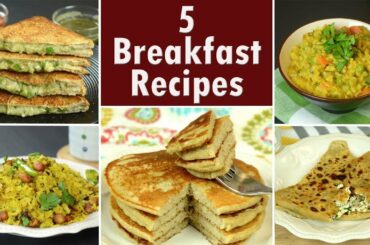 5 Breakfast Recipes - Part 2  | Indian Breakfast | Easy and Quick Breakfast Recipes