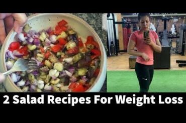 2 Healthy Salad Recipes - Weight Loss Salad Recipes | Diet Plan To Lose Weight Fast | Fat to Fab