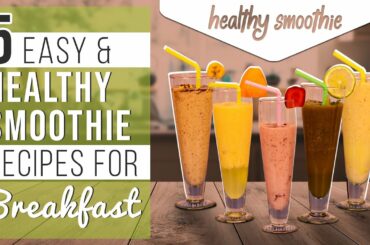 5 MOUTHWATERING HEALTHY SMOOTHIE RECIPES | EASY BREAKFAST RECIPES 2020 | RECIPES FOR GLOWING SKIN