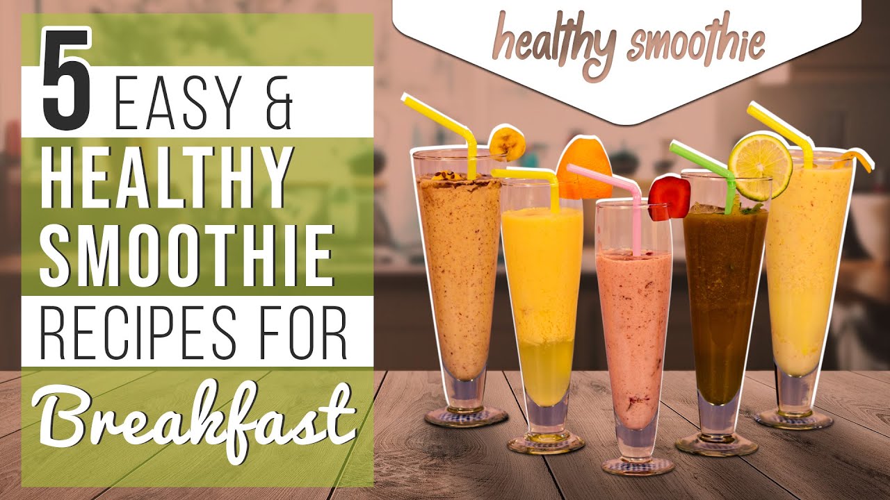 5 MOUTHWATERING HEALTHY SMOOTHIE RECIPES | EASY BREAKFAST RECIPES 2020 | RECIPES FOR GLOWING SKIN 5 MOUTHWATERING HEALTHY SMOOTHIE RECIPES | EASY BREAKFAST RECIPES 2020 | RECIPES FOR GLOWING SKIN