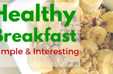 HEALTHY Breakfast for BUSY People (Interesting + Quick)