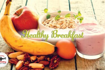 best ideas for healthy breakfast اهم النصائح لفطور صحي