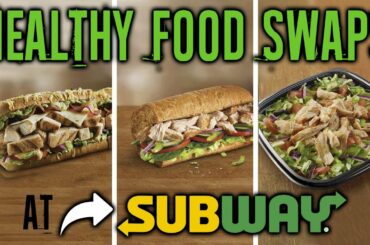 Healthiest Foods At Subway And The Worst (HEALTHY FOOD SWAPS AT SUBWAY) | LiveLeanTV