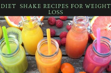 Diet Shake recipes for weight loss