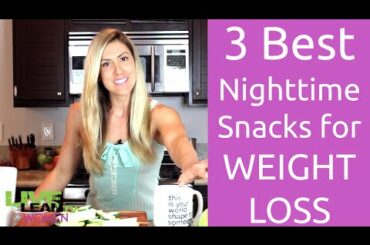3 Best Nighttime Snacks for WEIGHT LOSS | LiveLeanTV
