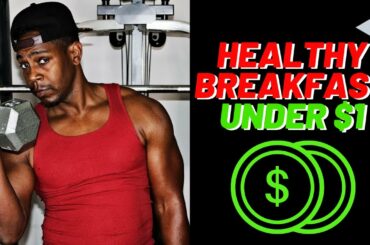 Healthy Breakfast for under $1 (Cheap Healthy Breakfast Ideas)