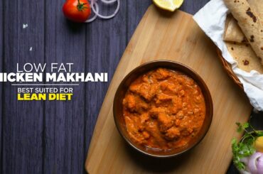 Low Fat Chicken Makhani | Healthy Chicken Recipes For Weight Loss | Low Fat Recipes