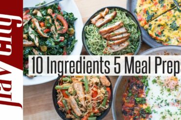 Meal Prep Master Class - 10 Ingredients, 5  Healthy  Meal Prepping Ideas