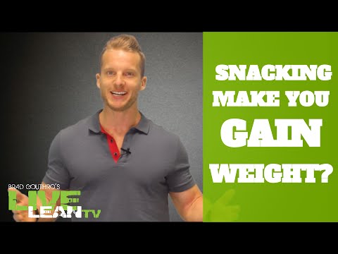 Will Snacking Make You Gain Weight? | LiveLeanTV Will Snacking Make You Gain Weight? | LiveLeanTV