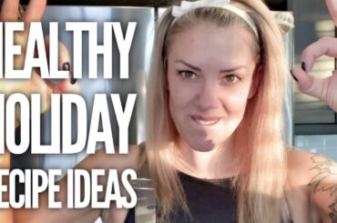 Healthy Recipes for the Holidays