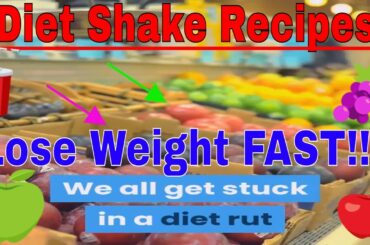 DIET SHAKE RECIPES TO LOSE WEIGHT FAST!!!