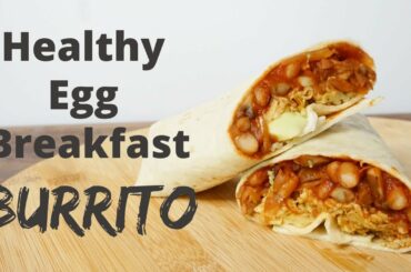 Healthy Egg Breakfast Burrito | Dundos Kitchen