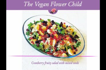 Cranberry Fruity Salad With Mixed Seeds Recipe Video || Vegan Cooking Show