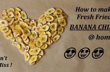 Fresh Fried Banana Chips | Banana Wafers | How to make Fried Banana Chips at Home | Kaya Varuthathu