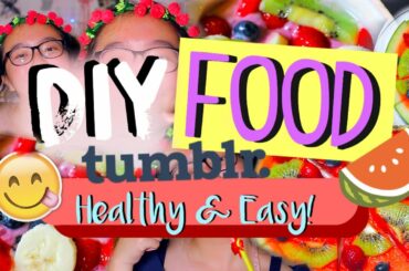 DIY Healthy Food! Tumblr Inspired || Easy, Simple & Delicious!