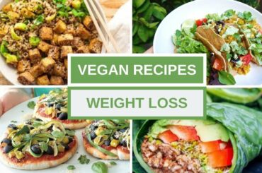 Healthy Vegan Recipes For Weight Loss 2019