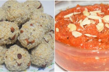 Winter Special Recipe |Gajar Ka Halwa & Til Ke Laddu | Healthy &Tasty Recipe Must Try