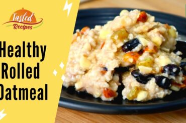Healthy Rolled Oatmeal Recipe For Weight Loss - TastedRecipes