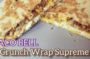 TACO BELL CRUNCHWRAP SUPREME | WHATS FOR DINNER ? | EASY WEEKNIGHT MEALS